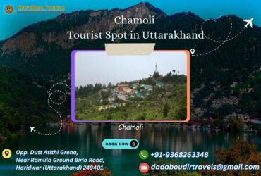 Chamoli – Tourist Spot in Uttarakhand